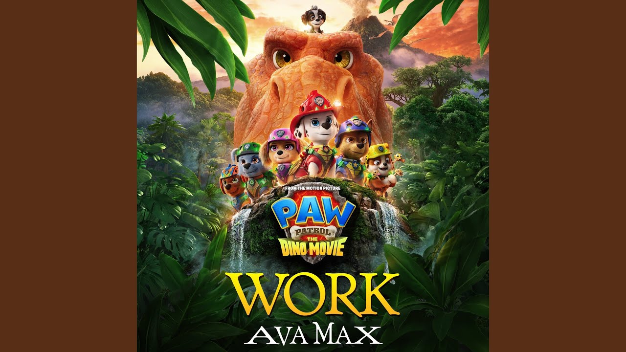 Work (from PAW Patrol: The Dino Movie)