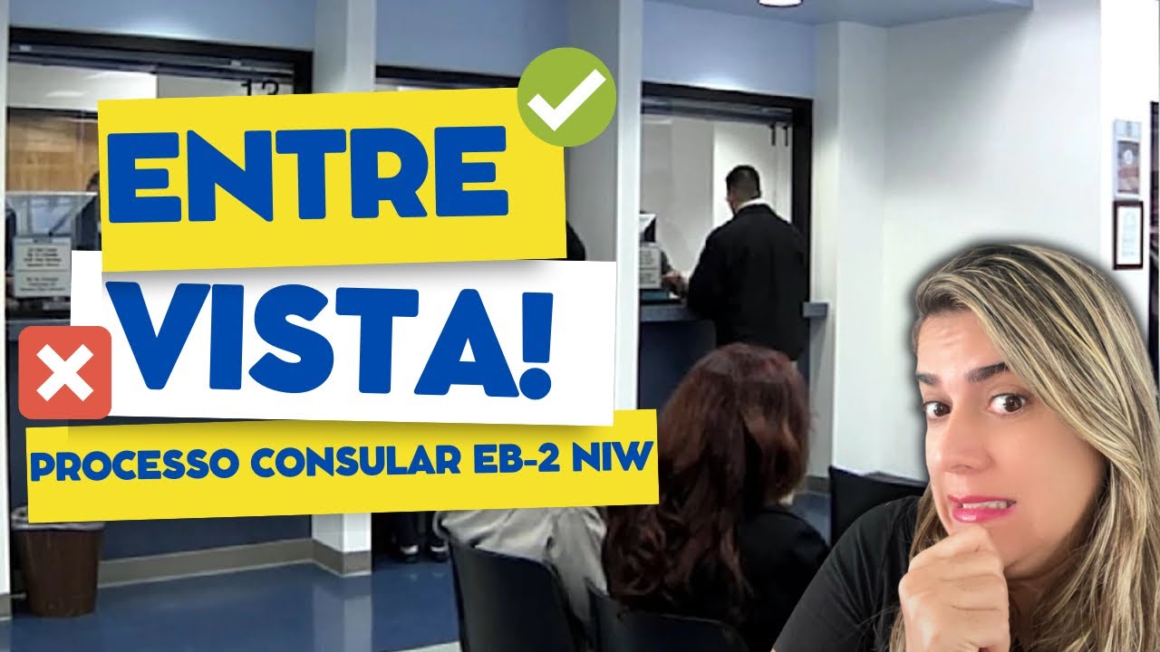ENTREVISTA - TUDO O QUE VOCÊ PRECISA SABER SOBRE A ENTREVISTA DO VISTO EB2 NIW !