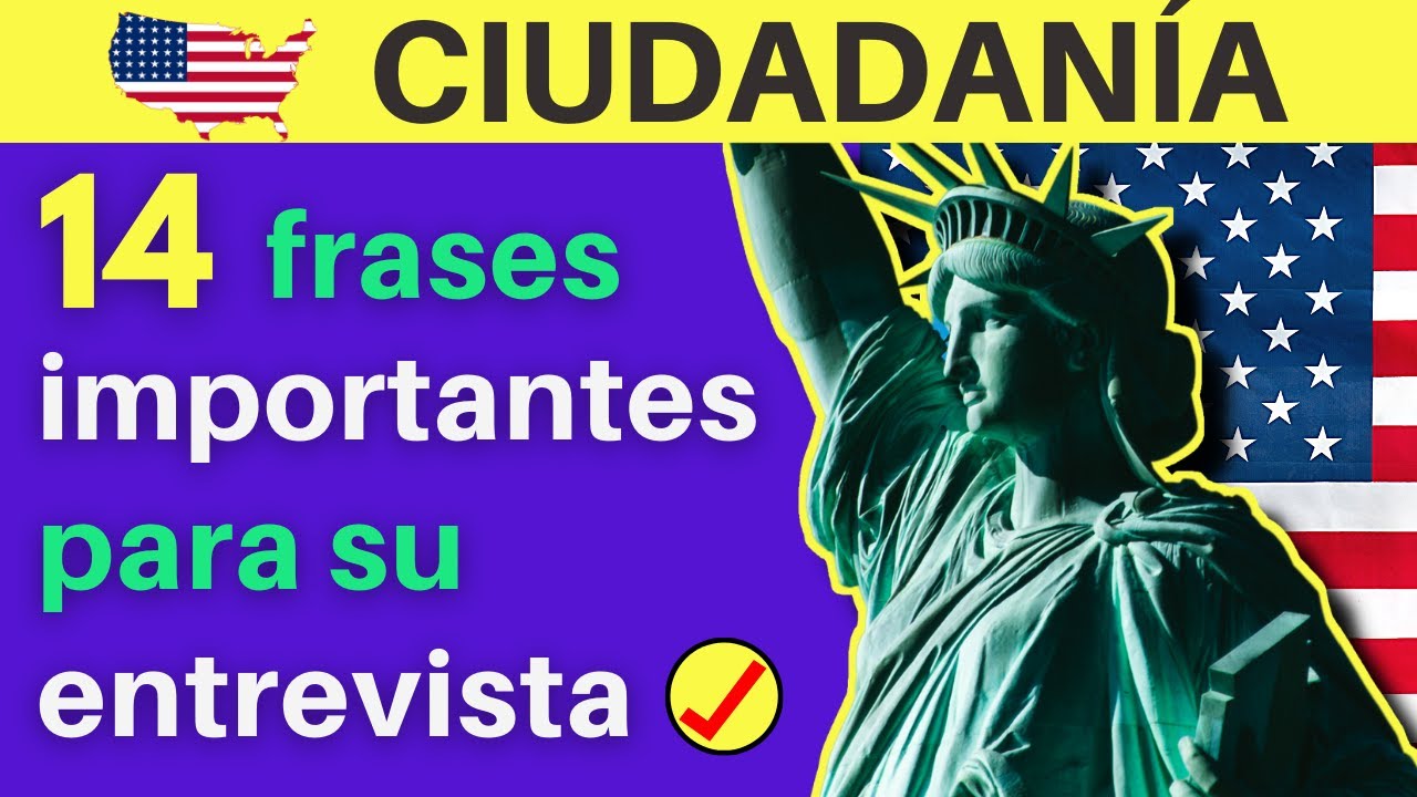 2026 - ENTREVISTA DE PRÁCTICA: 14 frases importantes para el examen de ciudadanía americana