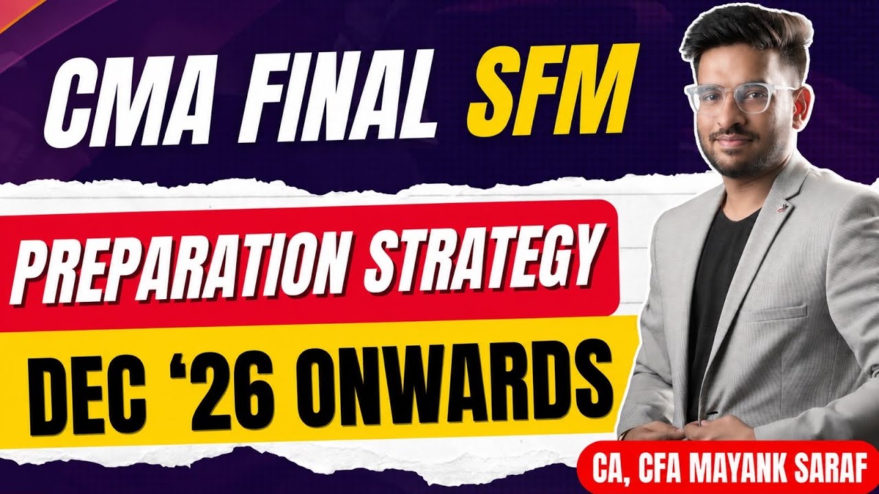 CMA Final SFM - Preparation Strategy for Dec 26 / June 27