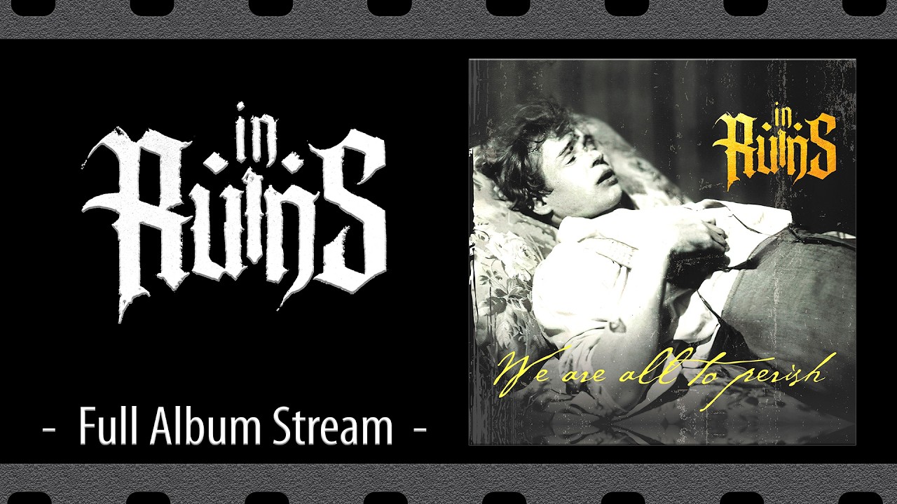 In Ruins - We Are All To Perish [Full Album Stream]