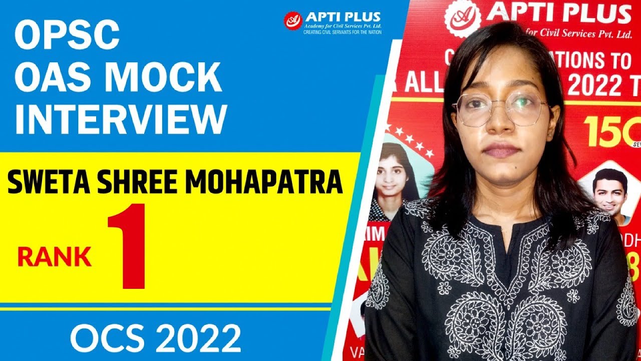 SWETASHREE MOHAPATRA || RANK 1 || OAS 2022 || OPSC Interview || APTI PLUS || ODISHA CIVIL SERVICES