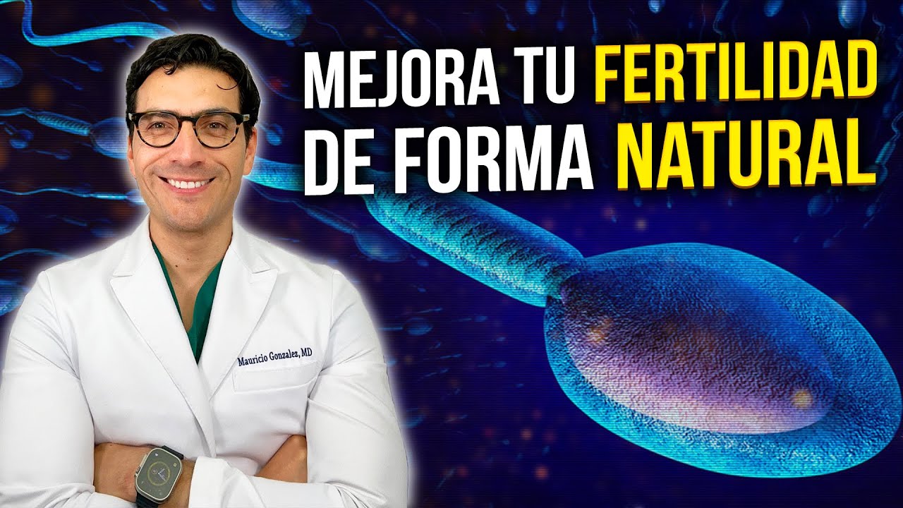 7 Consejos para mejorar tu FERTILIDAD y tu esperma de forma NATURAL l @DoctorMauInforma