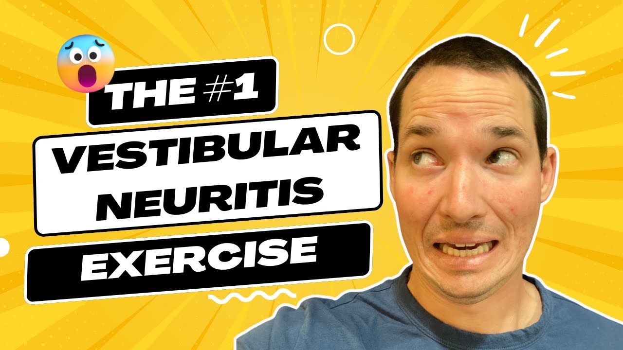 The Best Exercise for Vestibular Neuritis - Learn How to Recover from Vertigo!