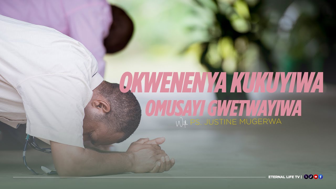 MCF: TUESDAY INTERCESSION SERVICE | OKWENENYA KUKUYIWA OMUSAYI GWETWAYIWA | MUSUMBA JUSTINE MUGERWA