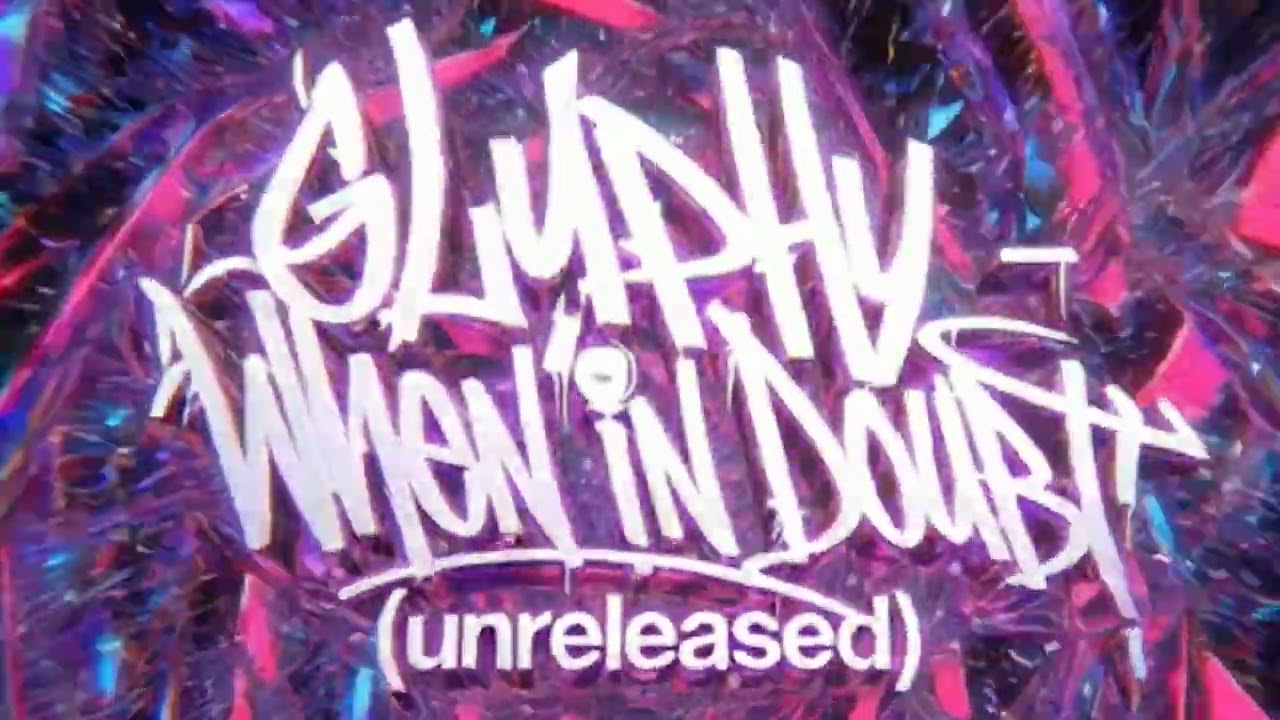 gLYPHy - When in Doubt (unreleased)