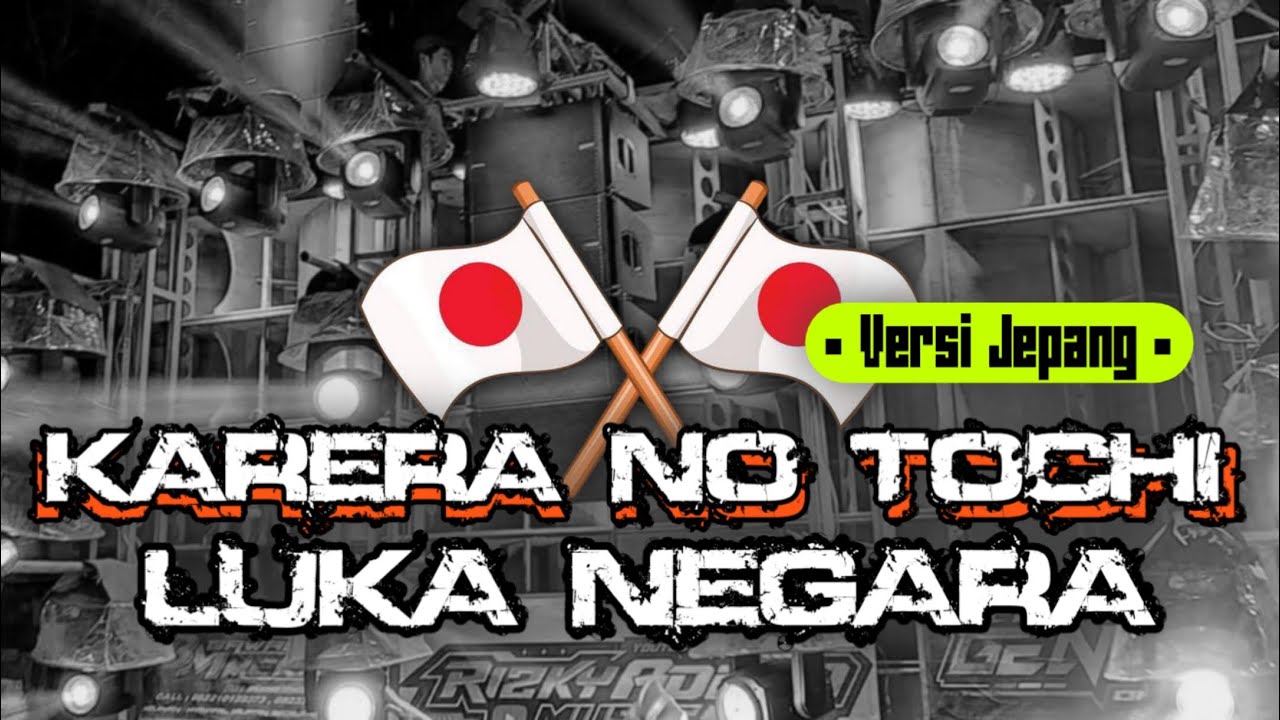 YANG LAGI VIRAL!! DJ KARERA NO TOCHI ( LUKA NEGARA ) VERSI JEPANG YANG KALIAN CARI CARI
