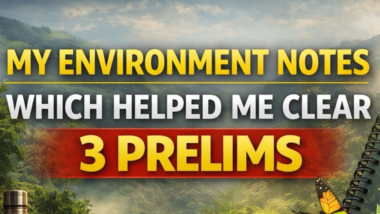 [P2] MY ENVIRONMENT NOTES That Helped Me Clear 3 UPSC Prelims | Complete Strategy 2026