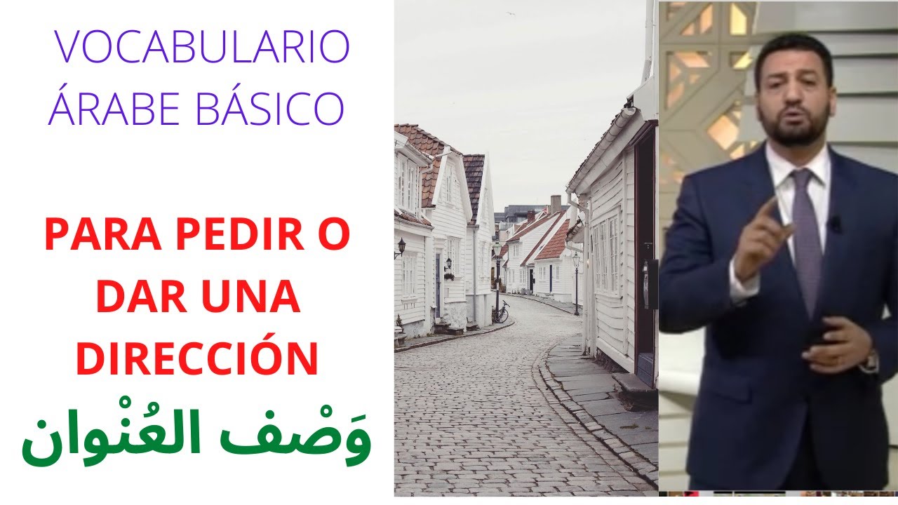 ¿CÓMO SE DICE EN ÁRABE: PARA PEDIR O DAR UNA DIRECCIÓN Y LOS MEDIOS DE TRANSPORTE?