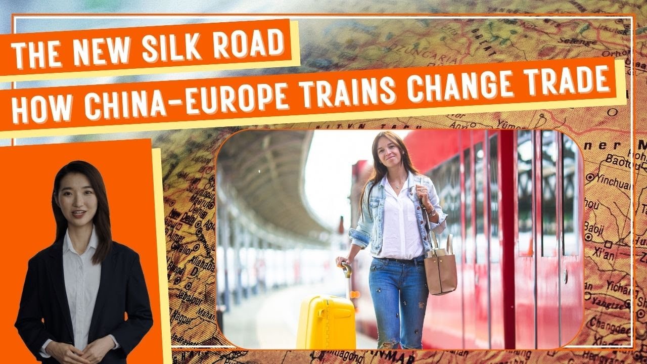 The New Silk Road: How China-Europe Trains Change Trade