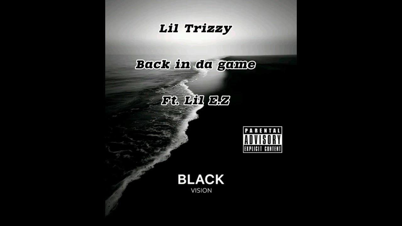 Lil Trizzy – Back in da game Ft. Lil E.Z (Official Audio)