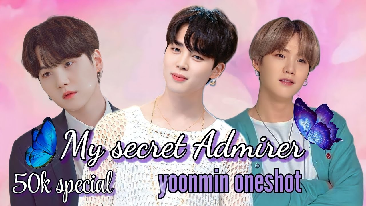 My secret admirer||{💞 yoonmin Oneshot 💞}|| [50k special] #bts #BTSlogy #taekook