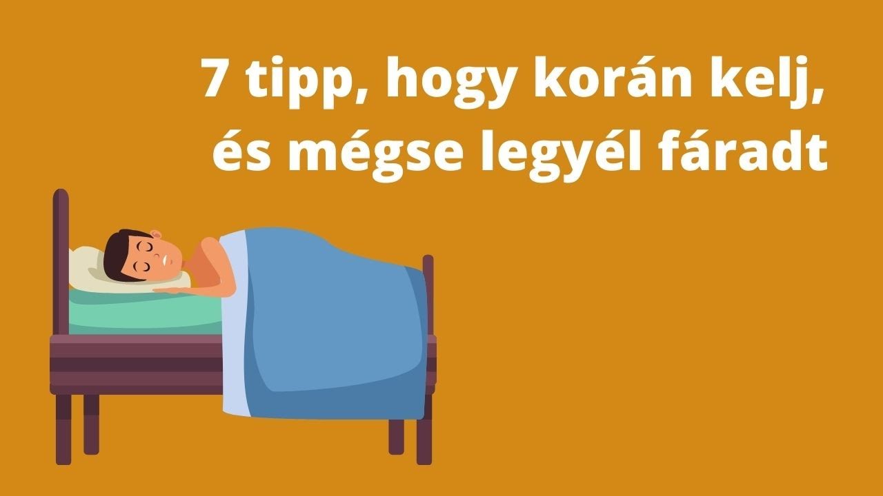 7 tipp, hogyan kelj korán, és mégse legyél fáradt