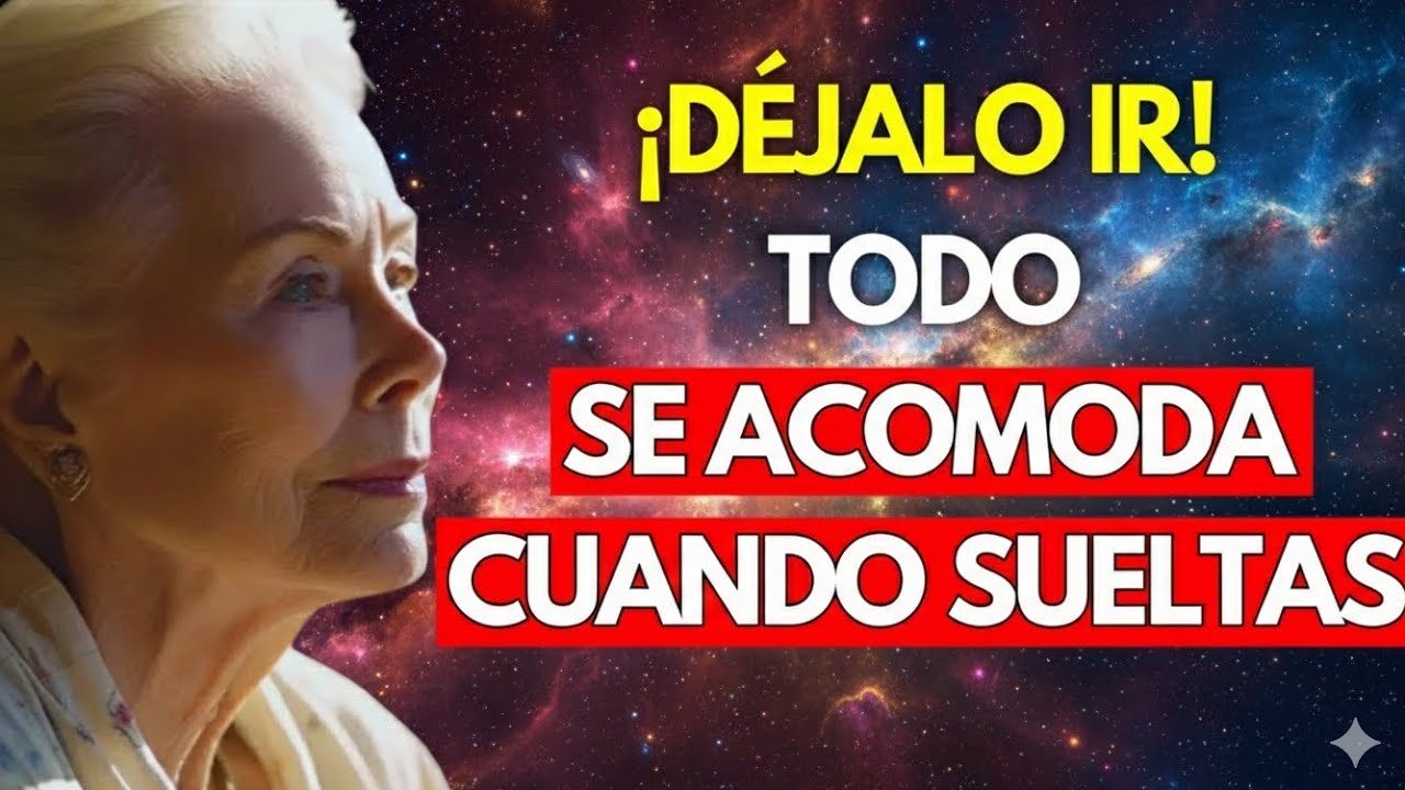 ¡DÉJALO IR! TODO SE ACOMODA CUANDO SUELTAS - Louise Hay