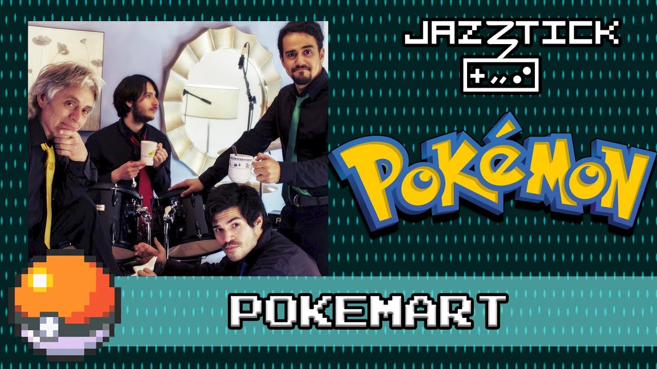 Pokemart - Pok&eacute;mon  /// Jazztick ///