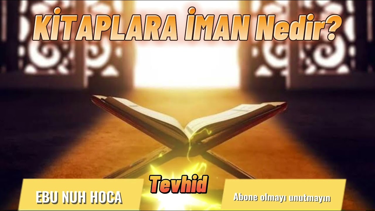 KİTAPLARA İMAN Nedir ? EBU NUH HOCA