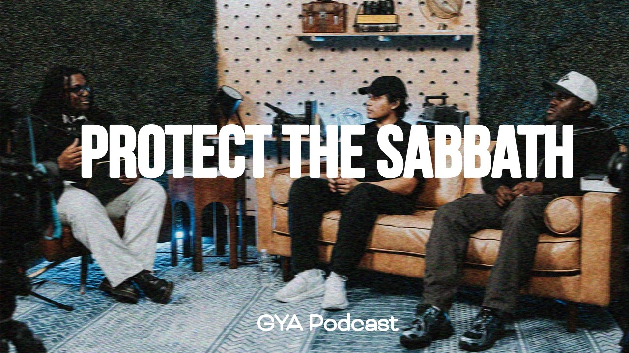 Protect the Sabbath | GYA Podcast
