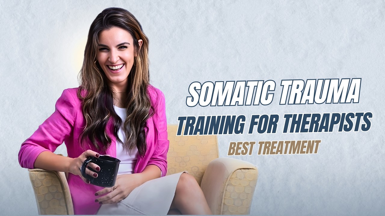 Somatic Trauma Training For Therapists | Learn More