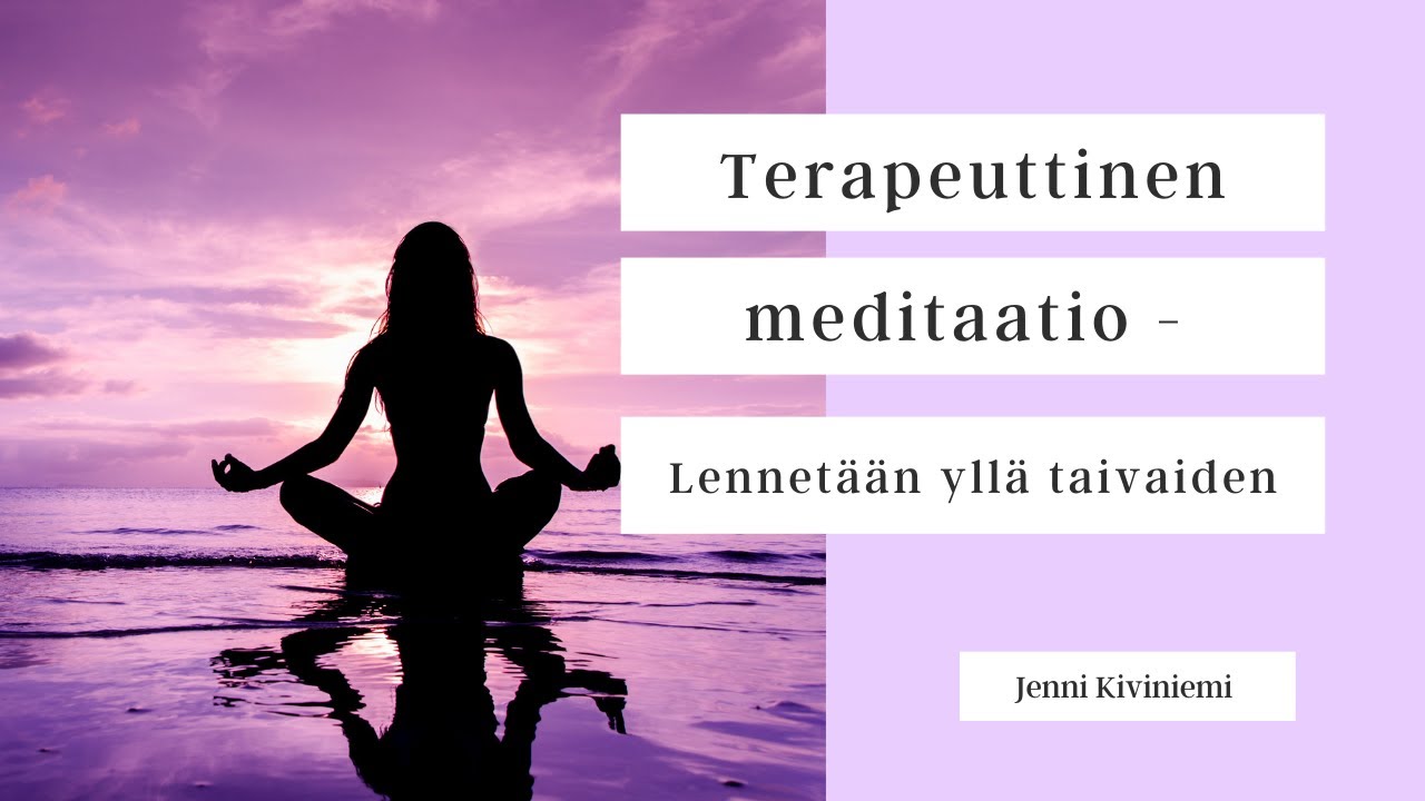 Terapeuttinen meditaatio - Lennetään yllä taivaiden