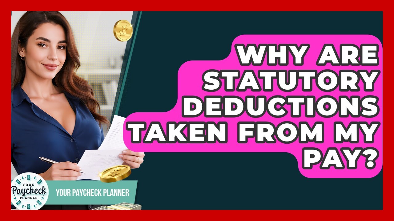 Why Are Statutory Deductions Taken From My Pay? - Your Paycheck Planner