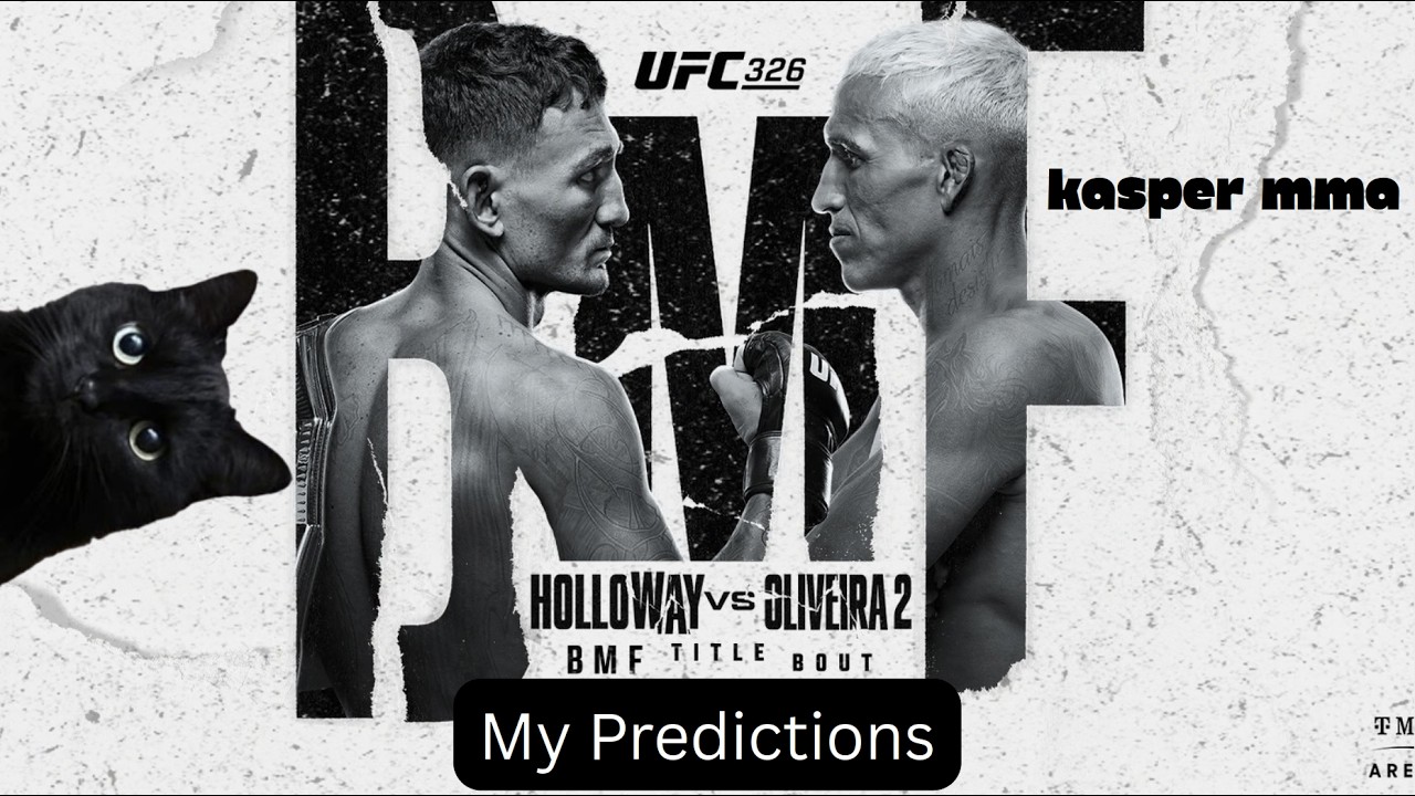 My Predictions and Betting Tips for UFC 326 Holloway vs Oliveira 2 (Full Card Predictions)