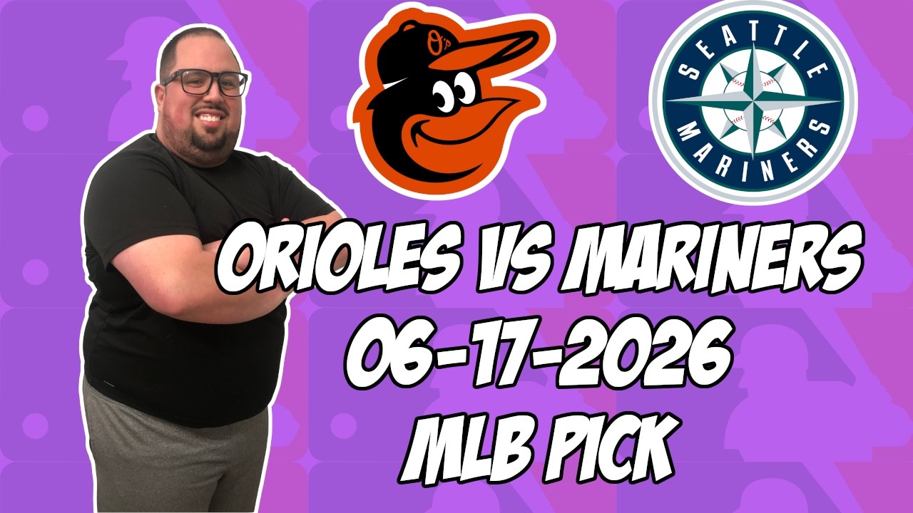 Baltimore Orioles &mdash; Seattle Mariners: прогноз и ставка на матч МЛБ 17.06.26 | Советы по ставкам н...