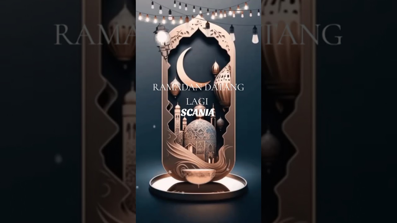 RAMADHAN DATANG LAGI-SCANIA