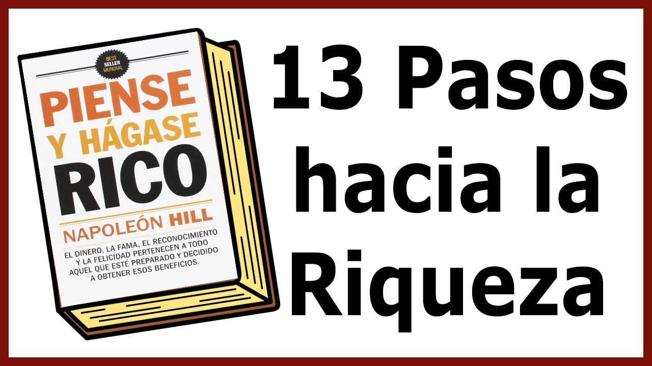 13 pasos hacia la riqueza - Piense y hágase rico por Napoleón Hill