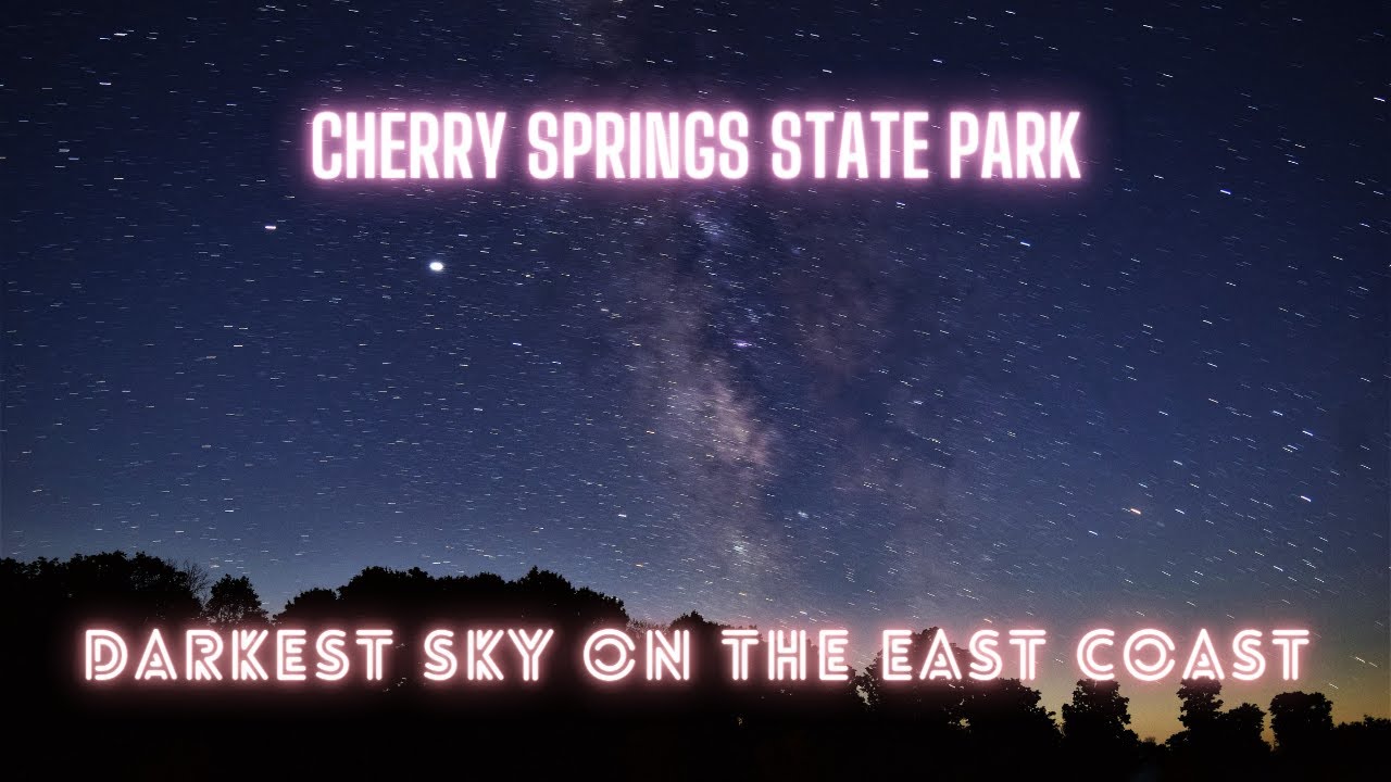 Cherry Springs State Park, Darkest sky on the East Coast