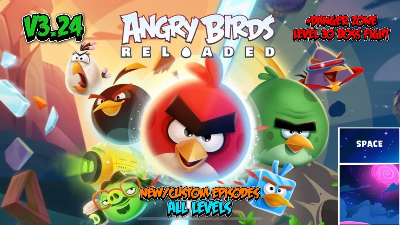 Angry Birds Reloaded Space New/Custom Episodes All Levels + Danger Zone Boss Fight (V3.10-V3.24)