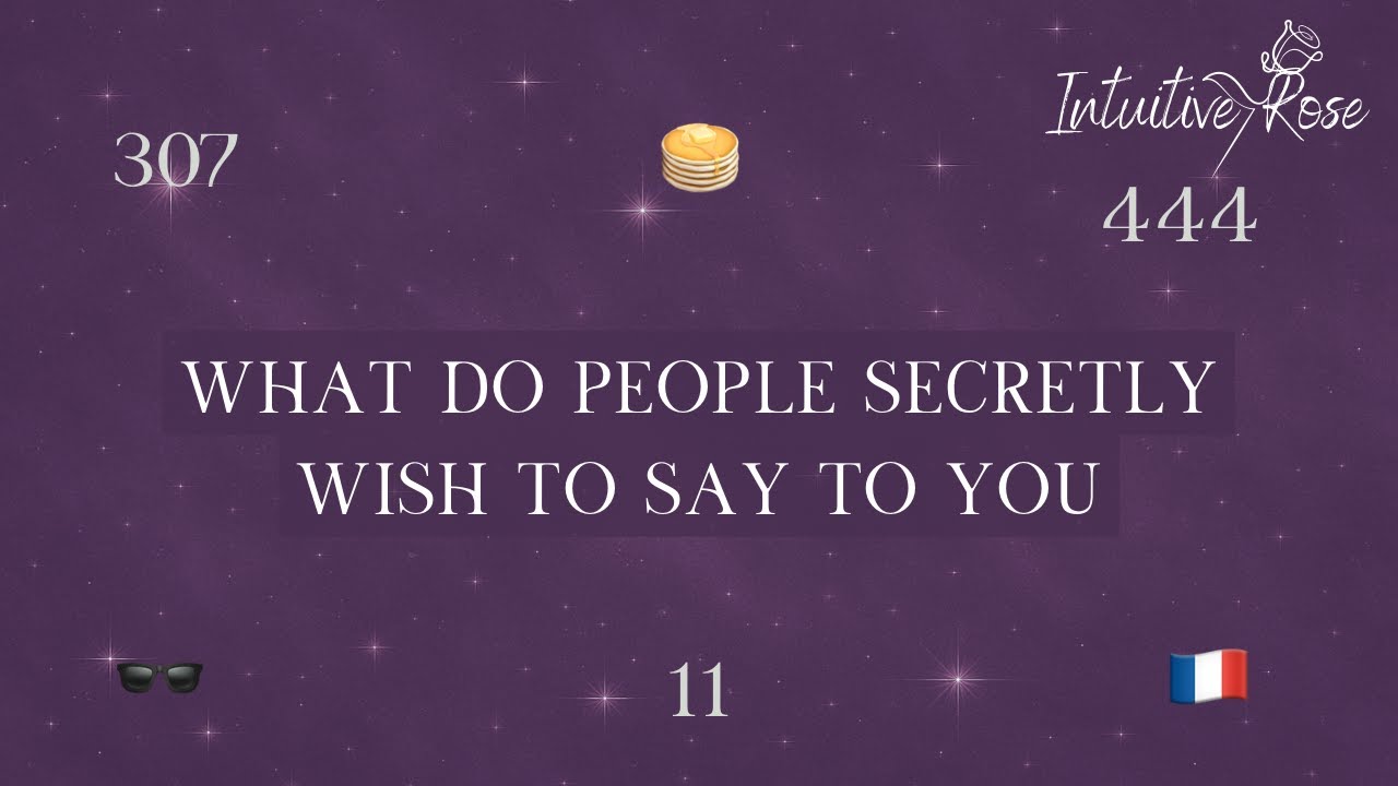 WHAT ARE PEOPLE SECRET THOUGHTS OF YOU  🕶️🥞🇫🇷🌹✨