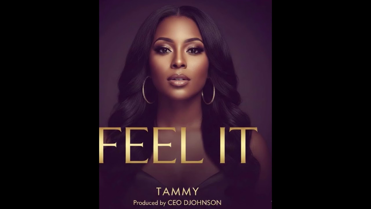 FEEL IT BY TAMMY PRODUCER DJOHNSON OF HIGH RISE RECORDS 