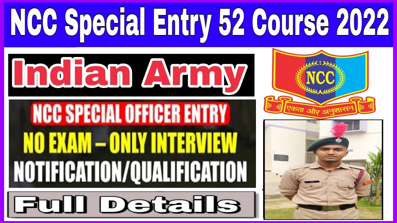 Indian Army NCC Special Entry Scheme 52 Course 2022 | NCC Special Entry 52 Course 2022 | NCC Entry