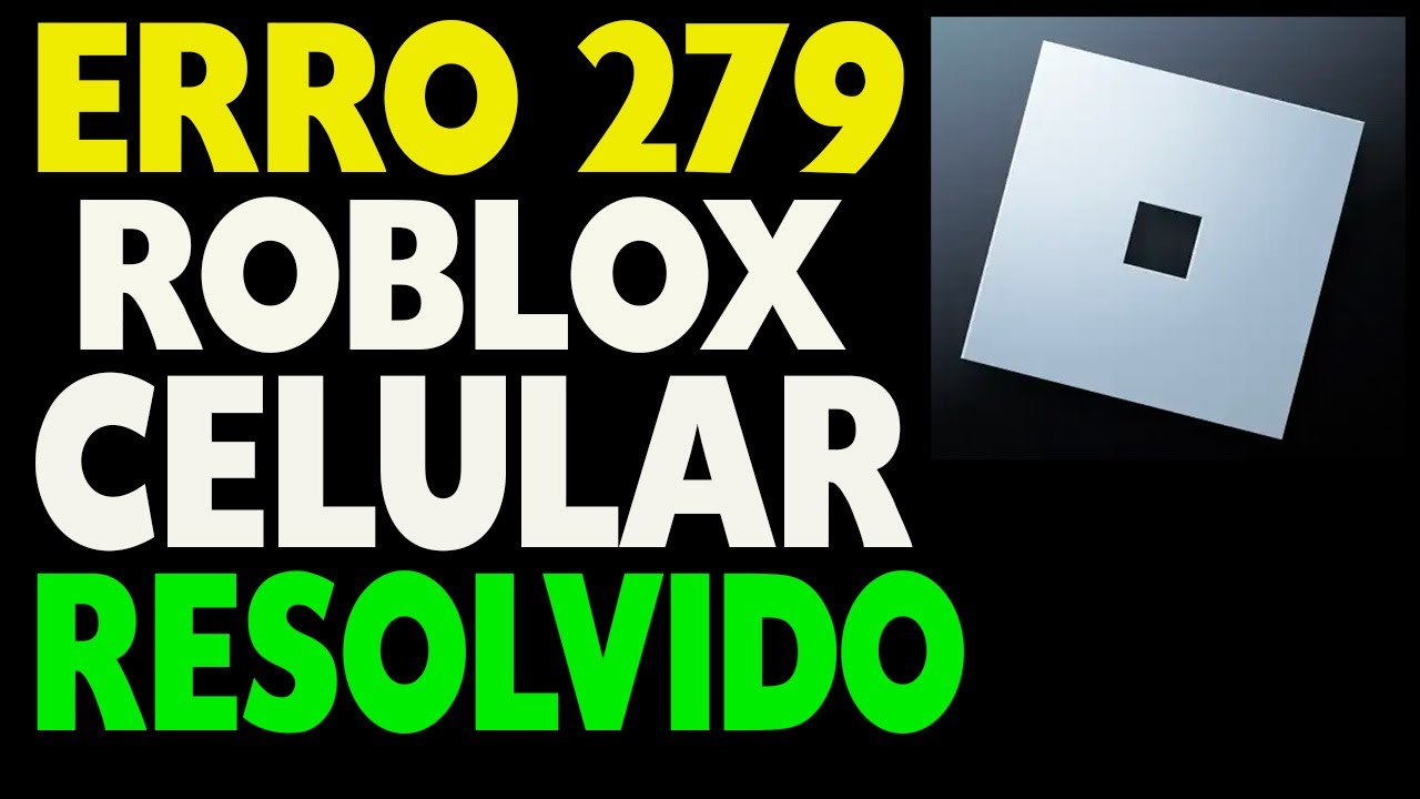 Erro 279 Roblox Como Resolver no Celular