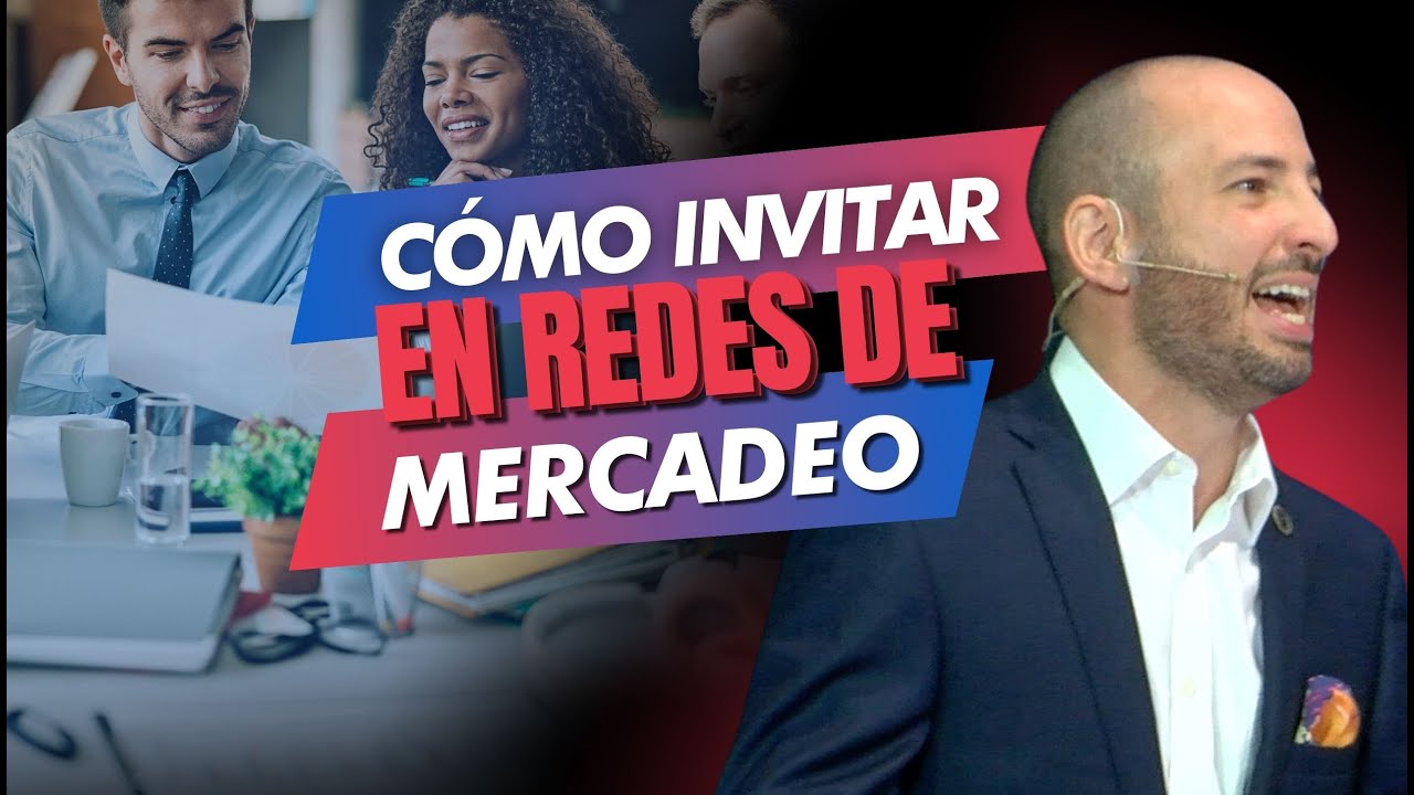 Así se INVITA a personas en REDES DE MERCADEO y MULTINIVEL