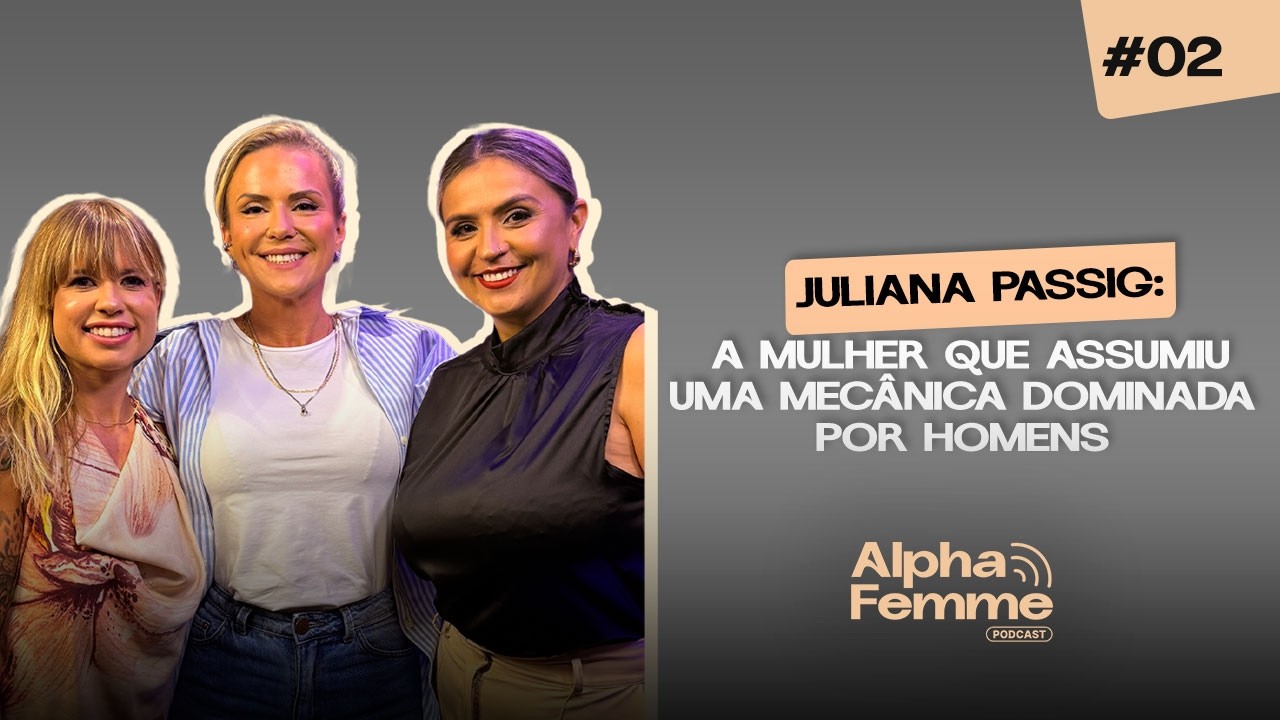 Juliana Passig: a mulher que assumiu uma mecânica dominada por homens