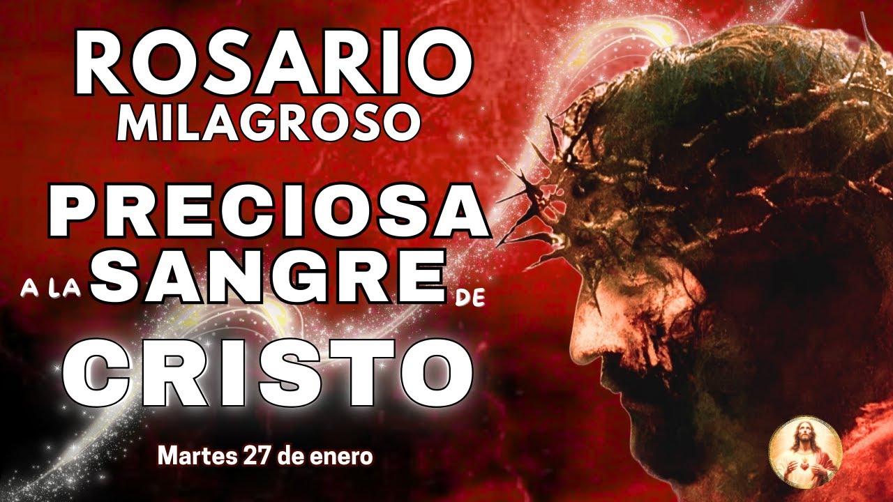 SANTO ROSARIO A LA PRECIOSA SANGRE DE CRISTO🙏PARA PROTECCIÓN❤️Hoy 27 de enero de 2026