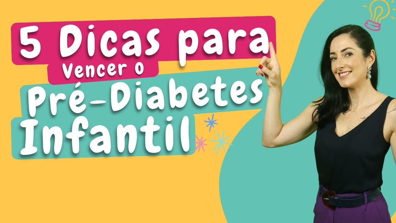 5 Dicas Poderosas para Reverter o Pr&eacute; Diabetes Infantil! #dicas #prediabetes #crian&ccedil;as #m&atilde;e
