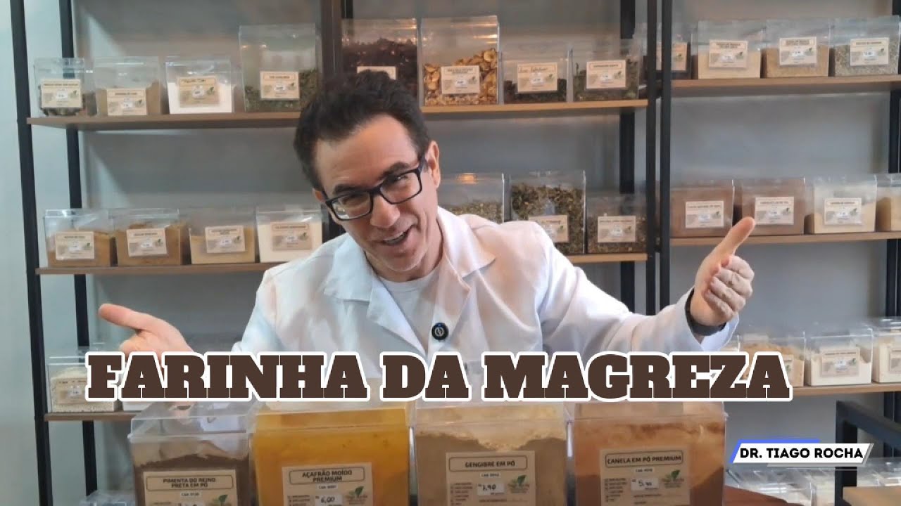 FARINHA DA MAGREZA | Dr. Tiago Rocha