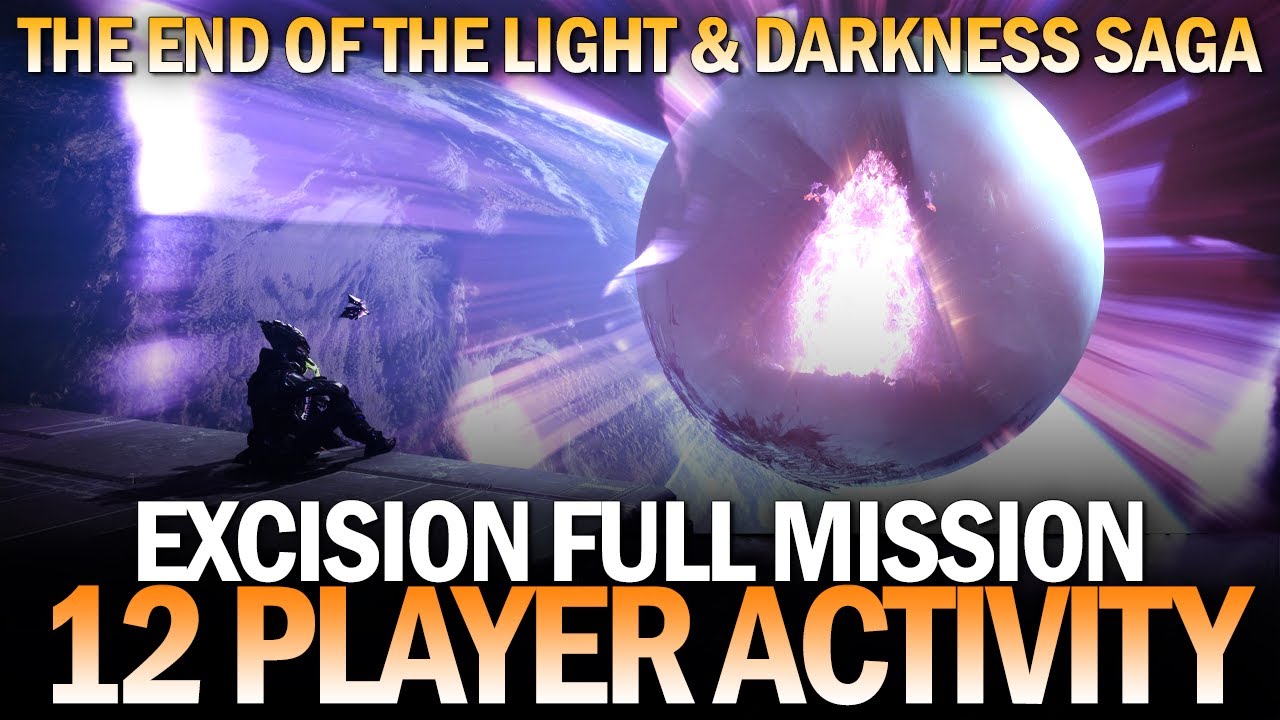 Excision, 12 Player Final Mission - The End of the Light & Darkness Saga  [Destiny 2]