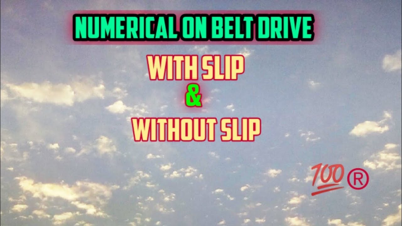 Numerical on Velocity Ratio of Belt Drive With Slip and Without Slip