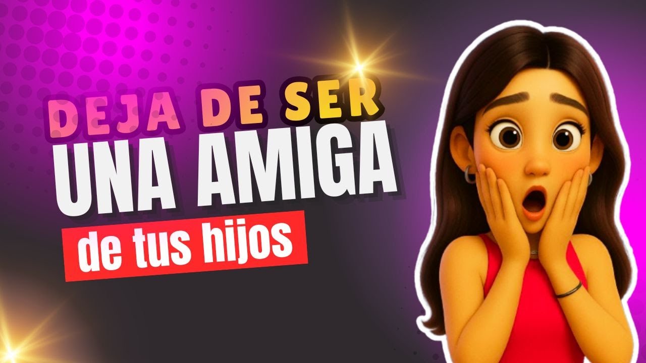 ¡DEJA de ser AMIGO de tu HIJO! Lo que NADIE te DICE
