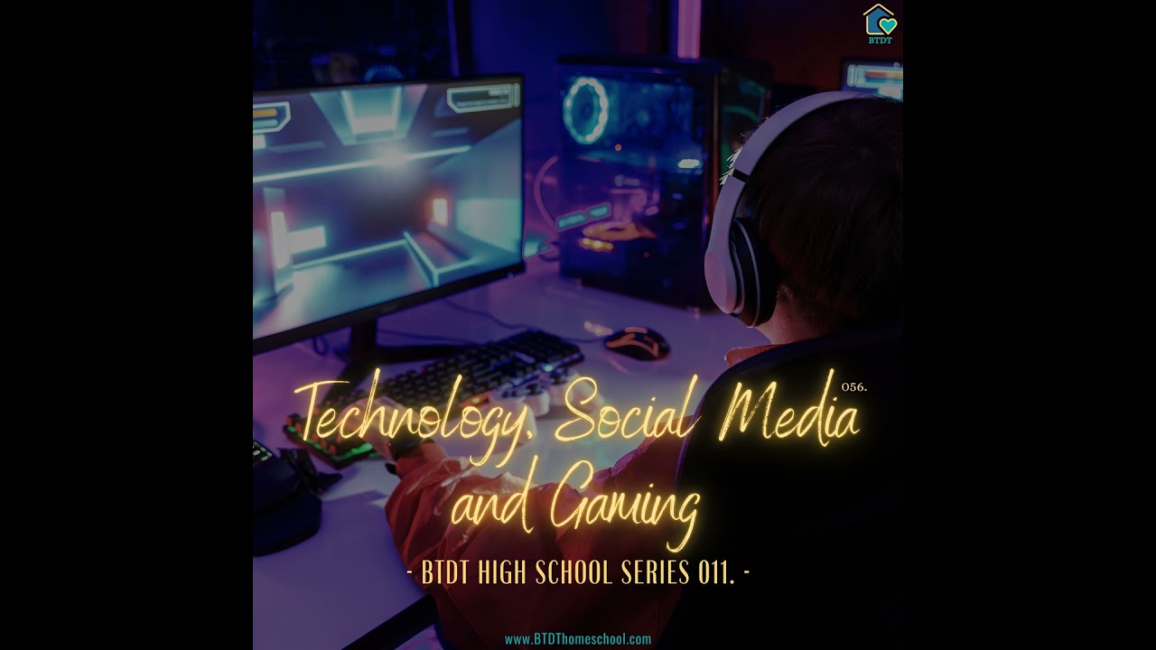 055. Navigating Technology, Social Media, and Gaming: High School Series 011