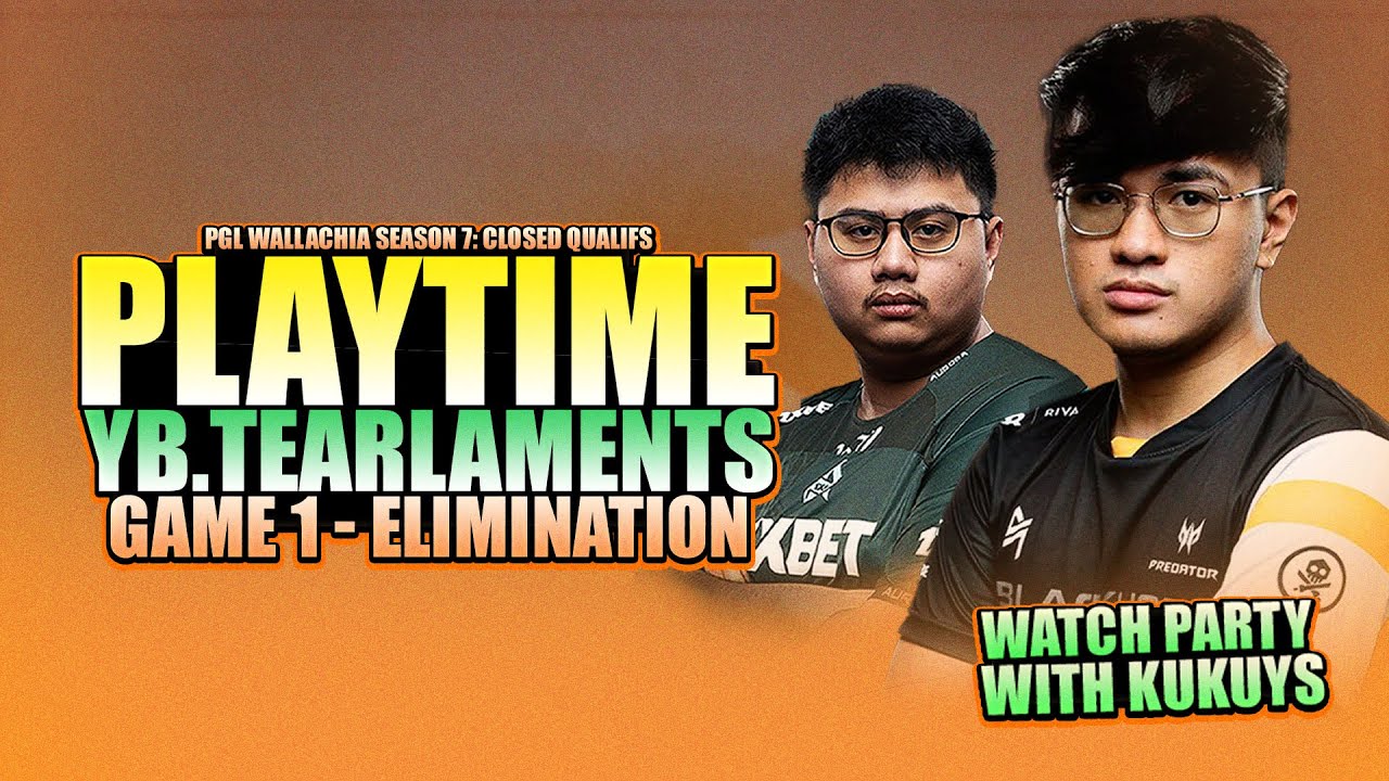 PLAYTIME vs YB TEARLAMENTS - GAME 1 - WATCH PARTY WITH KUKUYS - PGL Wallachia S7 Closed Qualifs