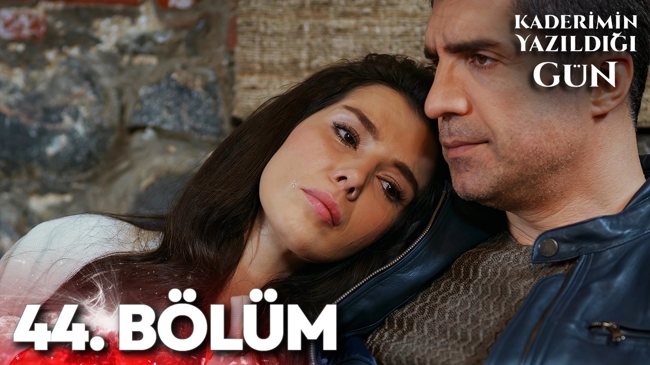 Kaderimin Yazıldığı Gün 44. Bölüm