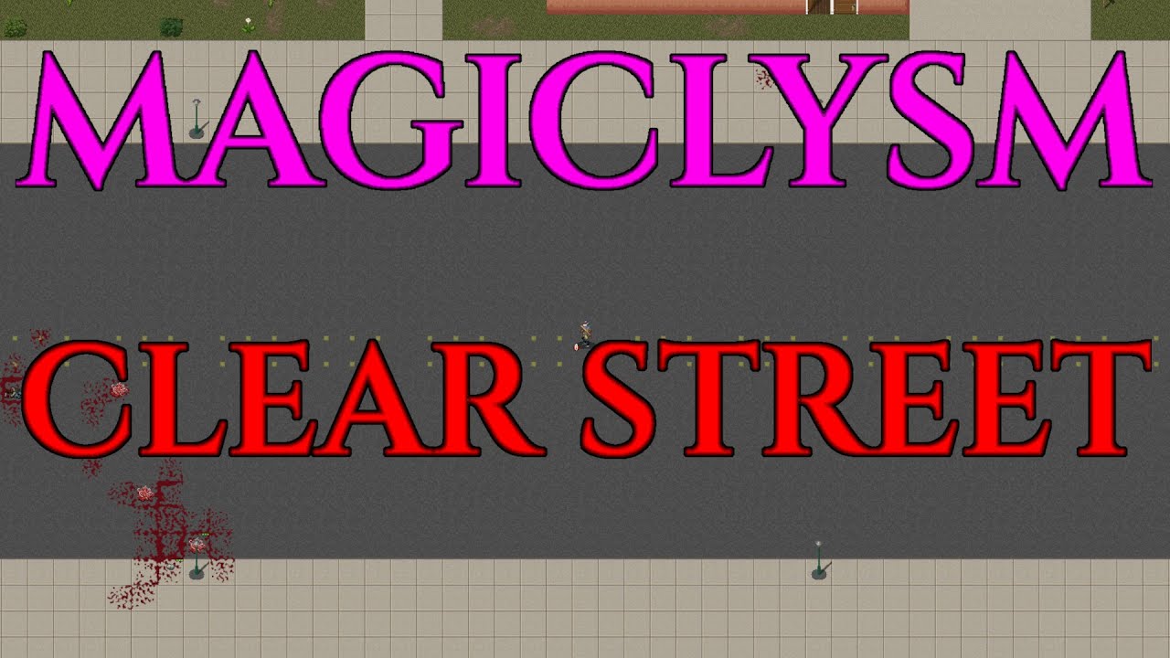 CLEAR STREET - CDDA Magiclysm Mod Gameplay - Cataclysm 03