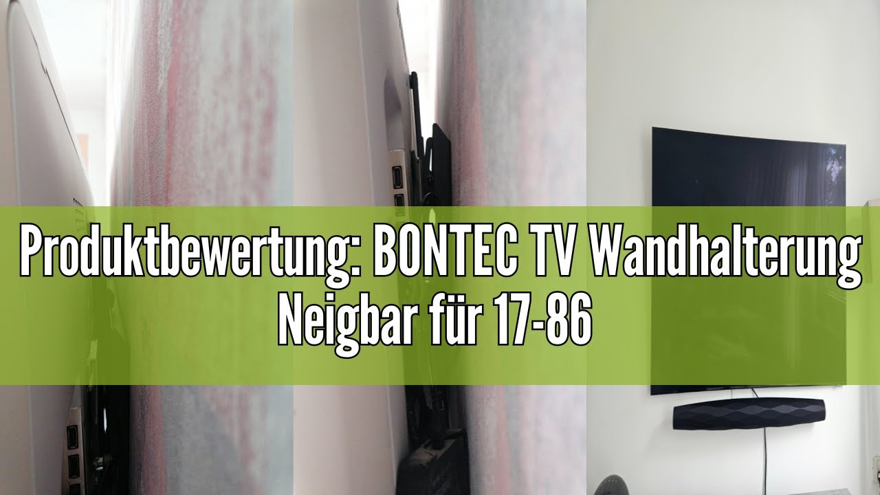 Produktbewertung: BONTEC TV Wandhalterung Neigbar f&uuml;r 17-86 Zoll LED LCD OLED Plasma Fernseher, bis