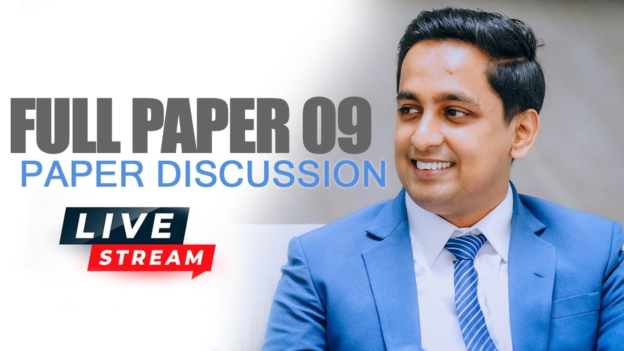 Full Paper - 09 Paper Discussion| විභාග ප්‍රශ්ණ සාකකච්ඡාව| PART 02