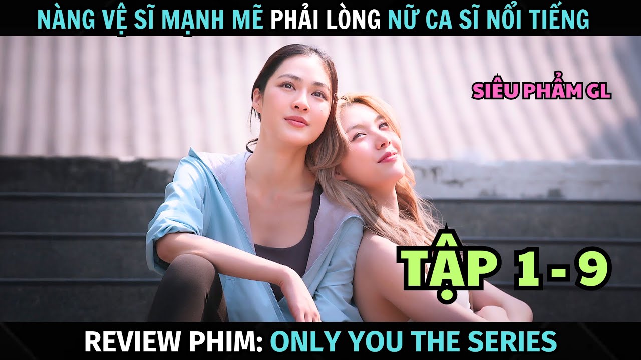 [ Review Phim ] Nàng Vệ Sĩ Mạnh Mẽ Phải Lòng Nữ Ca Sĩ Nổi Tiếng | Tập 1 - 9 | Tóm Tắt Phim Bách Hợp