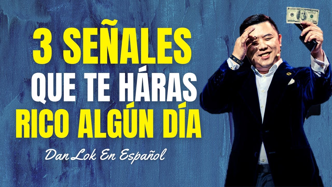 3 Señales Que Vas A Volverte Rico | Dan Lok En Español | Imperio De Riqueza